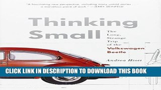 New Book Thinking Small: The Long, Strange Trip of the Volkswagen Beetle
