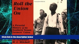 READ FREE FULL  Roll The Union On: A Pictorial History Of The Southern Tenant Farmers Union