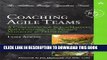 New Book Coaching Agile Teams: A Companion for ScrumMasters, Agile Coaches, and Project Managers