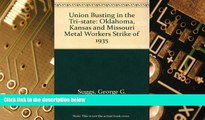 READ FREE FULL  Union Busting in the Tri-State: The Oklahoma, Kansas, and Missouri Metal Workers