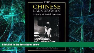 Must Have  The Chinese Laundryman: A Study of Social Isolation (New York Chinatown History