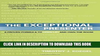 [Download] The Exceptional Presenter: A Proven Formula to Open Up and Own the Room Hardcover Free