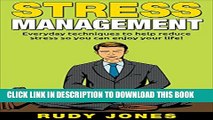 [PDF] Stress Management: Everyday Techniques To Help Reduce Stress So You Can Enjoy Your Life!