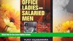 READ FREE FULL  Office Ladies and Salaried Men: Power, Gender, and Work in Japanese Companies