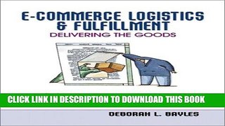 Collection Book E-Commerce Logistics   Fulfillment: Delivering the Goods