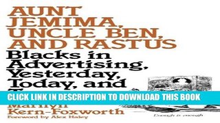 New Book Aunt Jemima, Uncle Ben, and Rastus: Blacks in Advertising, Yesterday, Today, and Tomorrow