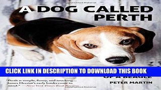[PDF] A Dog Called Perth: The True Story of a Beagle Popular Colection