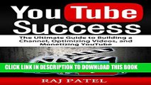 Collection Book YouTube Success: The Ultimate Guide to Building a Channel, Optimizing Videos, and