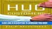 Collection Book Hug Your Customers: The Proven Way to Personalize Sales and Achieve Astounding
