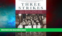 Full [PDF] Downlaod  Three Strikes: Miners, Musicians, Salesgirls, and the Fighting Spirit of