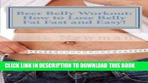 [PDF] Beer Belly Workout: How to Lose Belly Fat Fast and Easy! Full Colection