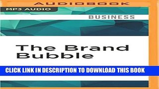 New Book The Brand Bubble: The Looming Crisis in Brand Value and How to Avoid It