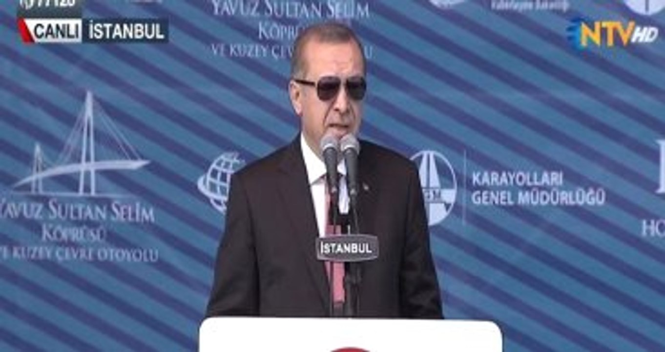 Cumhurbaşkanı Erdoğan, Yavuz Sultan Köprüsü'nün...