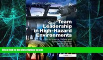 Must Have  Team Leadership in High-Hazard Environments: Performance, Safety and Risk Management