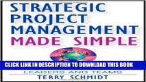 [Download] Strategic Project Management Made Simple: Practical Tools for Leaders and Teams