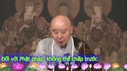 TĐ-712-Đối với Phật pháp, không thể chấp trước