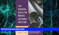 READ FREE FULL  Cost Estimating Manual for Pipelines and Marine Structures (Estimator s Man-Hour