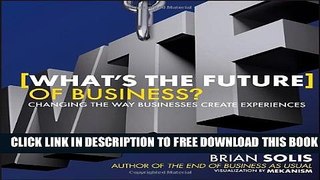 New Book What s the Future of Business?: Changing the Way Businesses Create Experiences