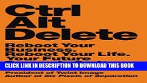 Collection Book Ctrl Alt Delete: Reboot Your Business. Reboot Your Life. Your Future Depends on It.