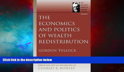 Must Have  Economics and Politics of Wealth Redistribution, The (Selected Works of Gordon