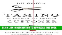 New Book Taming the Search-and-Switch Customer: Earning Customer Loyalty in a