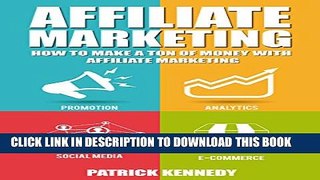 Collection Book Affiliate Marketing: How To Make A Ton Of Money With Affiliate Marketing (Launch