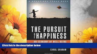 READ FREE FULL  The Pursuit of Happiness: An Economy of Well-Being (Brookings Focus Books)