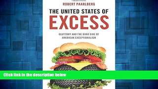 Full [PDF] Downlaod  The United States of Excess: Gluttony and the Dark Side of American
