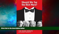 Must Have  Should We Tax the Rich More?: The Munk Debate on Economic Inequality (Munk Debates)