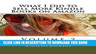 New Book What I Did to Sell More Kindle Books on Amazon: Volume 2