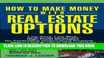 [Download] How to Make Money With Real Estate Options: Low-Cost, Low-Risk, High-Profit Strategies