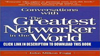 New Book Conversations with the Greatest Networker in the World: More of the Story. . .
