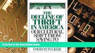 READ FREE FULL  The Decline of Thrift in America: Our Cultural Shift from Saving to Spending