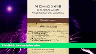 Must Have  The Economics of Keynes in Historical Context: An Intellectual History of the General