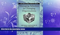 READ book  Managing Selection in Changing Organizations: Human Resource Strategies  FREE BOOOK