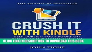 Collection Book Crush It with Kindle: Self-Publish Your Books on Kindle and Promote them to