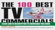 New Book The 100 Best TV Commercials: . . . and Why They Worked