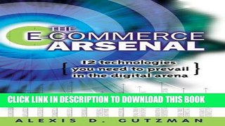 New Book The E-Commerce Arsenal: 12 Technologies You Need to Prevail in the Digital Arena