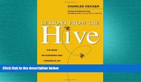 FREE DOWNLOAD  Lessons from the Hive: The Buzz on Surviving and Thriving in an Ever-Changing