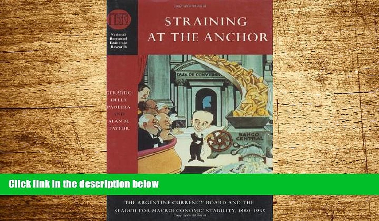 Must Have  Straining at the Anchor: The Argentine Currency Board and the Search for Macroeconomic