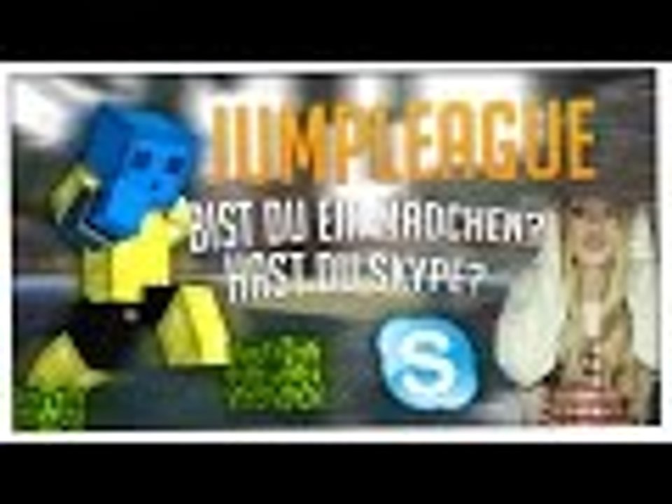 HAST DU SKYPE? CALLEN? || MINECRAFT Jump League