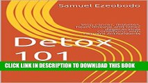 [PDF] Detox 101: Stop cancer, diabetes, heart disease and other degenerative conditions; with