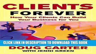 Collection Book Clients Forever: How Your Clients Can Build Your Business for You