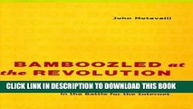 New Book Bamboozled at the Revolution: How Big Media Lost Billions in the Battle for the Internet