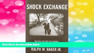 READ FREE FULL  Shock Exchange: How Inner-City Kids From Brooklyn Predicted the Great Recession