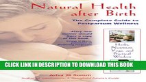 [PDF] Natural Health after Birth: The Complete Guide to Postpartum Wellness Full Online