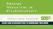 Collection Book Now You re a Publisher: A Guide to Self-Publishing (INscribe Digital INsights Book