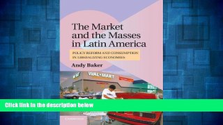 Must Have  The Market and the Masses in Latin America: Policy Reform and Consumption in