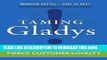New Book Taming Gladys!: The Busy Leader s Guide to Creating Fierce Customer Loyalty