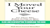 New Book I Moved Your Cheese: For Those Who Refuse to Live as Mice in Someone Else s Maze